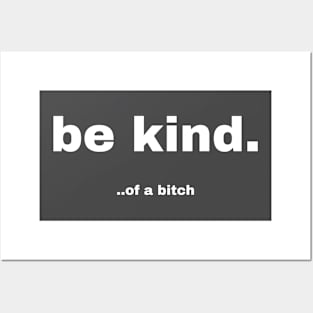 Be Kind Of A Bitch Funny Sarcastic Quote Posters and Art